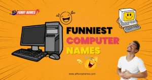 Funniest Computer Names