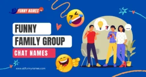 Funny Family Group Chat Names