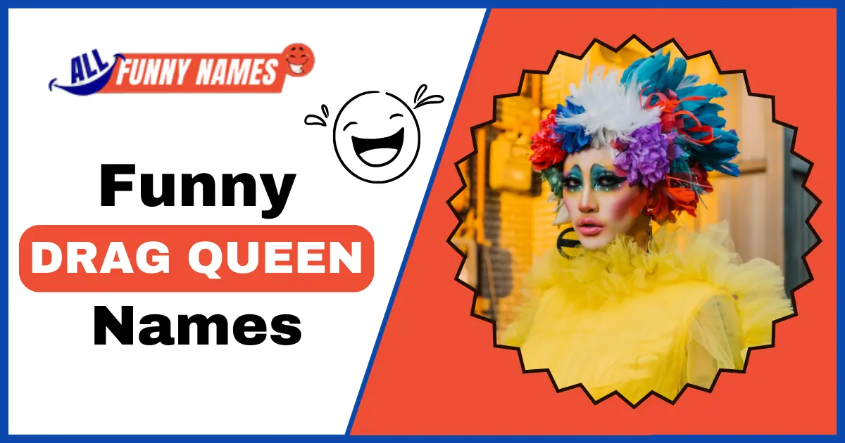 Funny Drag Queen Names