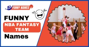 Funny NBA Fantasy Team Names