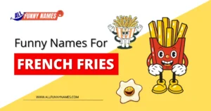 funny names for French fries