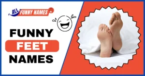 Funny Feet Names