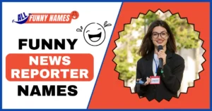 Funny News Reporter Names