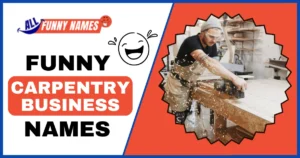 Funny Carpentry Business Names