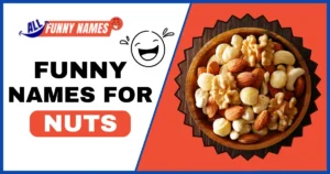 Funny Names For Nuts