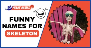 Funny Names For Skeleton