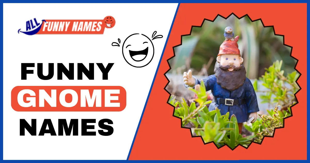 675 Funny Gnome Names: Bring Laughter to Your Garden