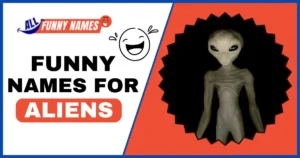 Funny Names For Aliens