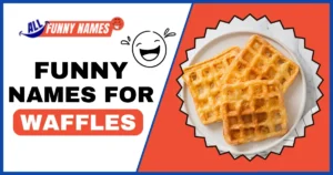 Funny Names For Waffles