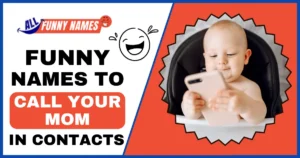 Funny Names To Call Your Mom in Contacts