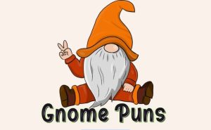Gnome Puns One Liners